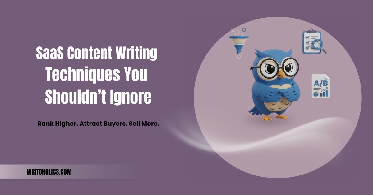 SaaS Content Writing Techniques You Shouldn’t Ignore